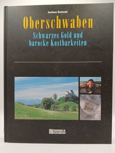 Oberschwaben. Schwarzes Gold und barocke Kostbarkeiten
