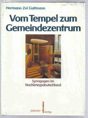 Vom Tempel zum Gemeindezentrum. Synagogen im Nachkriegsdeutschland