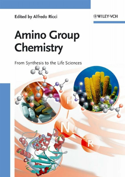 Amino Group Chemistry: From Synthesis to the Life Science