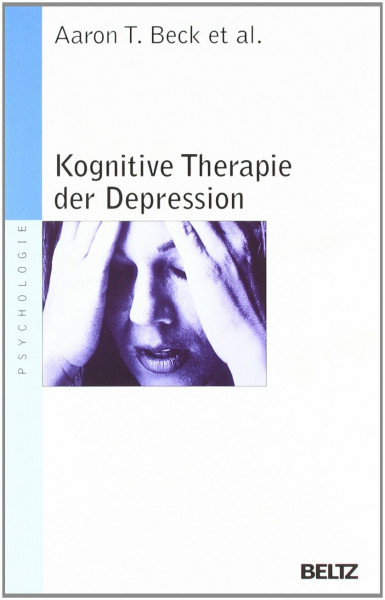 Kognitive Therapie der Depression (Beltz Taschenbuch / Psychologie)