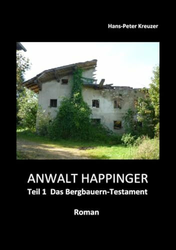 ANWALT HAPPINGER: Das Bergbauern-Testament