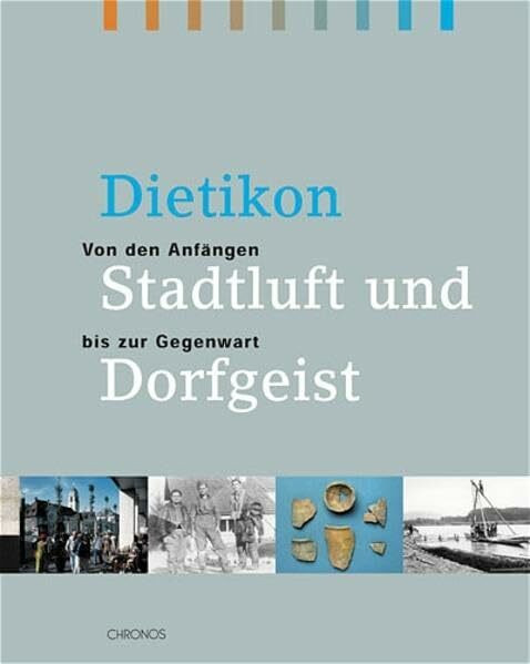 Dietikon – Stadtluft und Dorfgeist