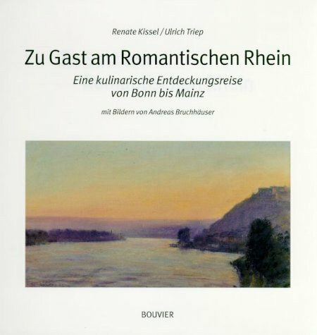 Zu Gast am Romantischen Rhein: Eine kulinarische Entdeckungsreise von Bonn bis Mainz