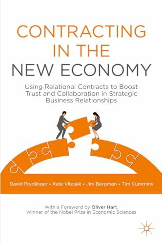 Contracting in the New Economy: Using Relational Contracts to Boost Trust and Collaboration in Strategic Business Relationships