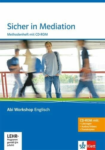 Sicher in Mediation. Methodenheft mit CD-ROM: Klasse 11/12 (G8), Klasse 12/13 (G9) (Abi Workshop Englisch) Sicher in Mediation. Methodenheft mit CD-ROM: Klasse 11/12 (G8), Klasse 12/13 (G9) (Abi Workshop Englisch)