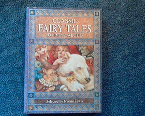 Classic Fairy Tales to Read Aloud Classic Fairy Tales to Read Aloud