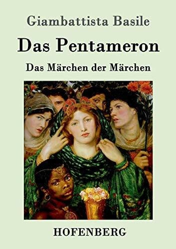 Das Pentameron: Das Märchen der Märchen