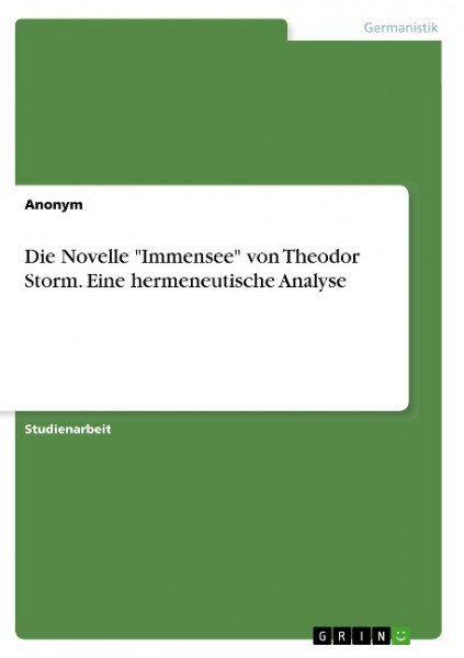 Die Novelle "Immensee" von Theodor Storm. Eine hermeneutische Analyse