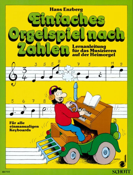 Einfaches Orgelspiel nach Zahlen: Lernanleitung für das Musizieren auf der Heimorgel. Elektro-Orgel.