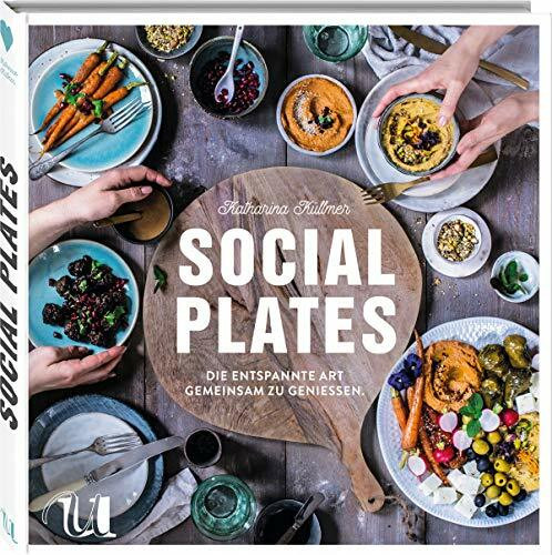 Social Plates: Die entspannte Art gemeinsam zu genießen | Von Tapas bis Mezze schnelle und einfache Rezepte | Partyrezepte für Freunde und Familie | Locker und entspannt für jeden Anlass kochen