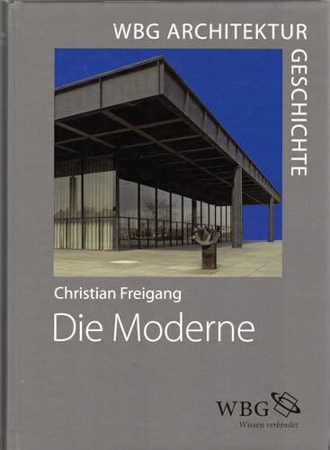 WBG Architekturgeschichte – Die Moderne (1800 bis heute): Baukunst – Technik – Gesellschaft