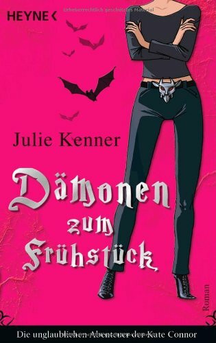 Dämonen zum Frühstück: Kate Connor 1 - Roman: Roman. Deutsche Erstausgabe
