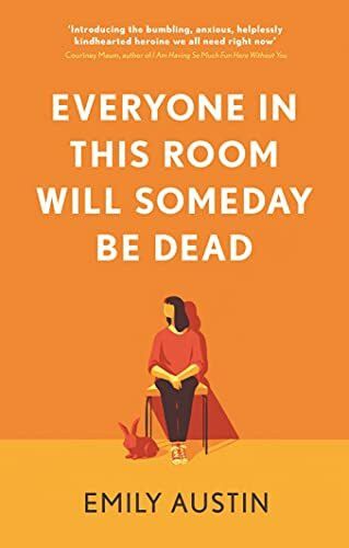 Everyone in this Room Will Someday Be Dead: Emily Austin