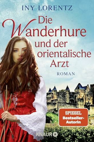 Die Wanderhure und der orientalische Arzt: Roman | Band 8 der Erfolgsserie der historischen Romane um die Wanderhure Marie (Die Wanderhuren-Reihe, Band 8)