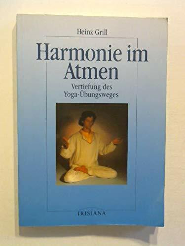 Harmonie im Atmen. Vertiefung des Yoga-Übungsweges