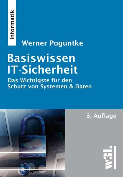 Basiswissen IT-Sicherheit: Das Wichtigste für den Schutz von Systemen & Daten