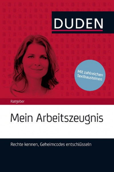Duden Ratgeber - Mein Arbeitszeugnis. Rechte kennen, Geheimcodes entschlüsseln