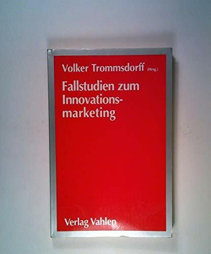 Fallstudien zum Innovationsmarketing