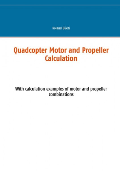 Quadcopter Motor and Propeller Calculation