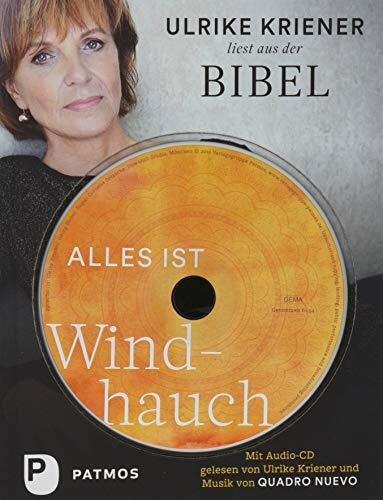 Alles ist Windhauch: Ulrike Kriener liest aus der Bibel. Mit Audio-CD gelesen von Ulrike Kriener und Musik von Quadro Nuevo Alles ist Windhauch: Ulrike Kriener liest aus der Bibel. Mit Audio-CD gelesen von Ulrike Kriener und Musik von Quadro Nuevo