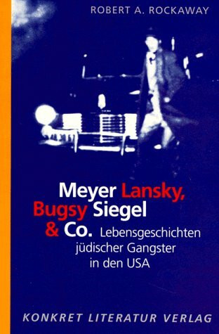 Meyer Lansky, Bugsy Siegel und Co