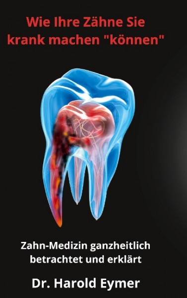 Wie Ihre Zähne Sie krank machen können