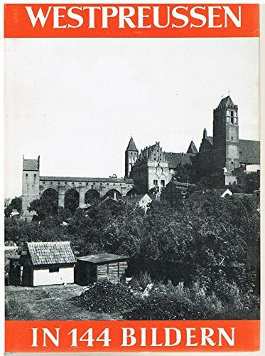 Westpreußen in 144 Bildern