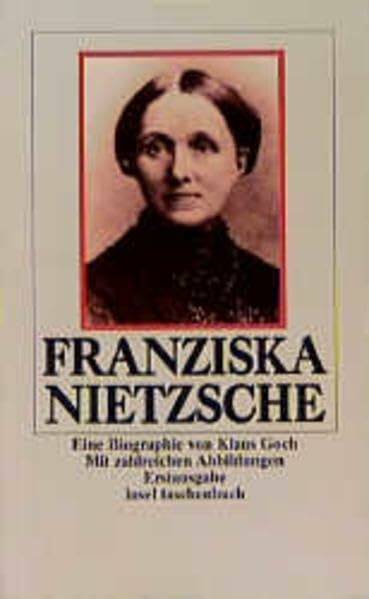 Franziska Nietzsche: Ein biographisches Porträt (insel taschenbuch)