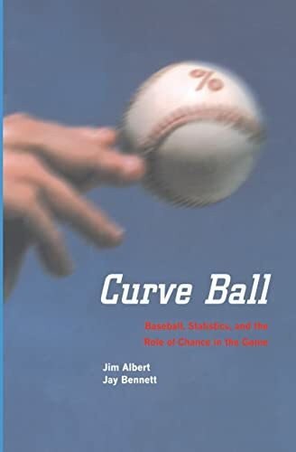 Curve Ball: Baseball, Statistics, and the Role of Chance in the Game