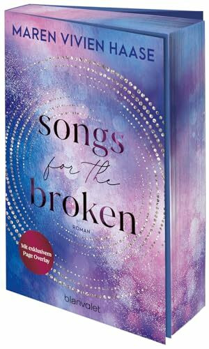 Songs for the Broken: Roman - Die neue New-Adult-Reihe der SPIEGEL-Bestsellerautorin – mit farbigem Buchschnitt nur in limitierter Auflage! (Rise-and-Fall-Duett, Band 2)