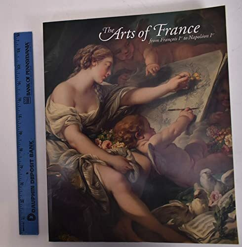 The Arts of France from Francois Ier to Napoleon Ier. A Centennial Celebration of Wildenstein's Presence in New York