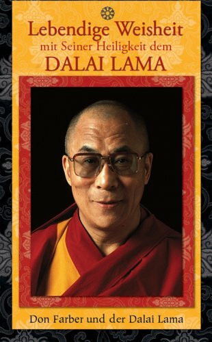 Lebendige Weisheit mit Seiner Heiligkeit dem Dalai Lama: Enth.: Buch und Video-DVD, Audio-CD, 36 Foto-Ktn. u. Kartenhalter