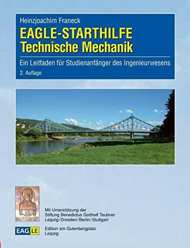 EAGLE-STARTHILFE Technische Mechanik: Ein Leitfaden für Studienanfänger des Ingenieurwesens