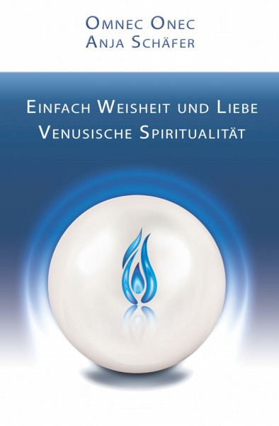Einfach Weisheit und Liebe: Venusische Spiritualität