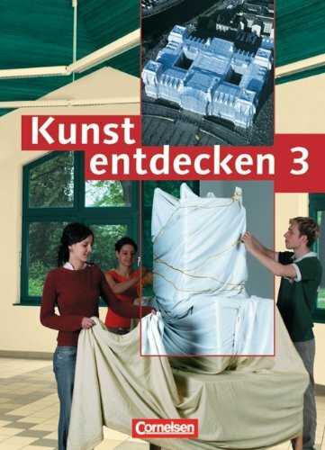 Kunst entdecken - Sekundarstufe I - Bisherige Ausgabe: Band 3 - Schülerbuch