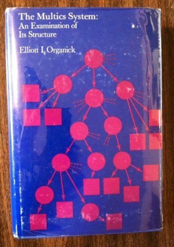 Multics System: An Examination of Its Structure