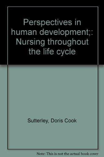 Perspectives in human development;: Nursing throughout the life cycle