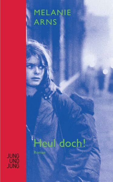 Heul doch!: Roman