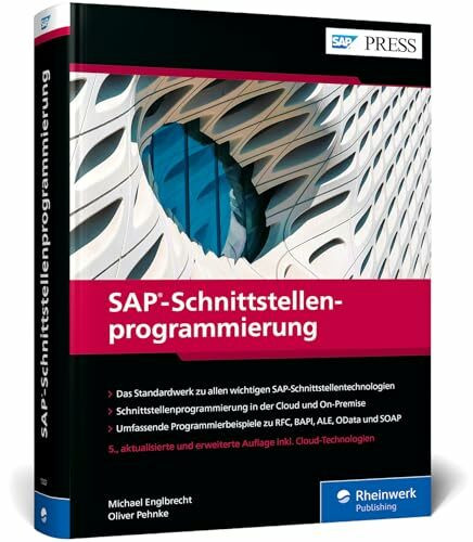 SAP-Schnittstellenprogrammierung: Programmierbeispiele zu RFC, OData, BAPI, ALE, IDoc, ABAP Channels und SOAP (SAP PRESS)