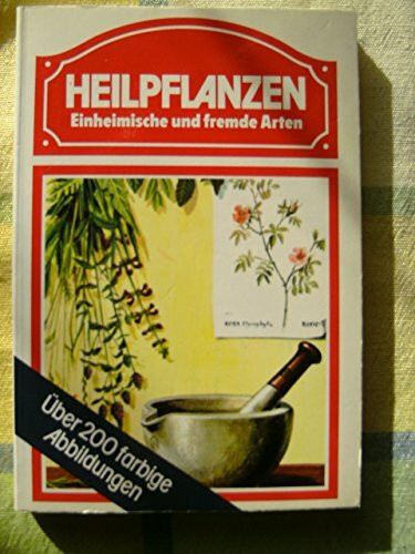 Heilpflanzen. Einheimische und fremde Arten