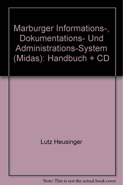 Marburger Informationssystem, Dokumentationssystem und Administrationssystem (MIDAS), Handbuch: Handbuch + CD (Bildarchiv Foto Marburg - Deutsches ... Marburg, : Marburger Index)