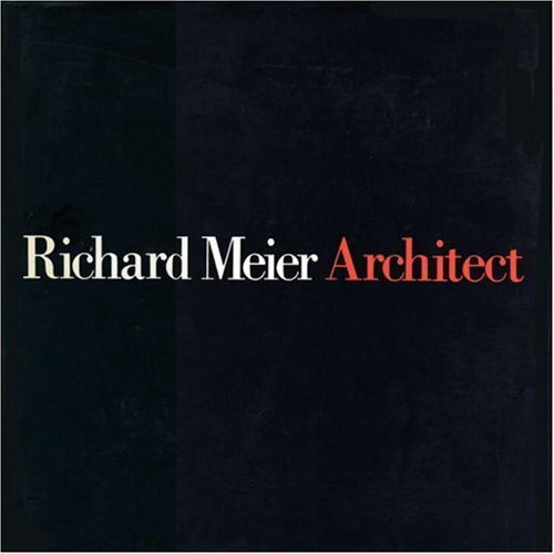 Richard Meier Architect 2: 1985/1991: Architect II (Meier, Richard, Architect)