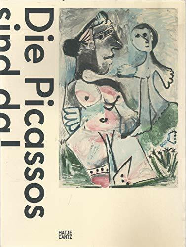 Die Picassos sind da!: Eine Retrospektive aus Basler Sammlungen: Eine Retrospektive aus Basler Sammlungen. Katalog zur Ausstellung im Kunstmuseum Basel, 2013. Hrsg.: Kunstmuseum Basel