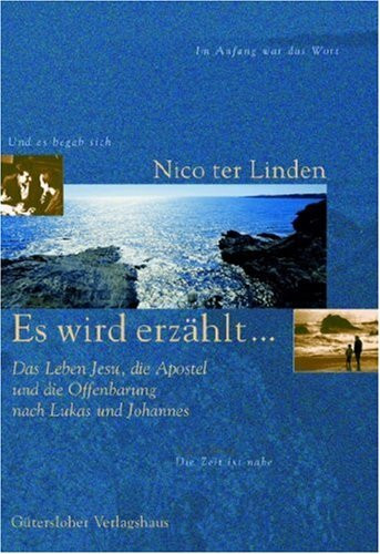 Das Leben Jesu nach Lukas und Johannes, die Geschichte der Apostel und die Offenbarung (Es wird erzählt, Band 6)