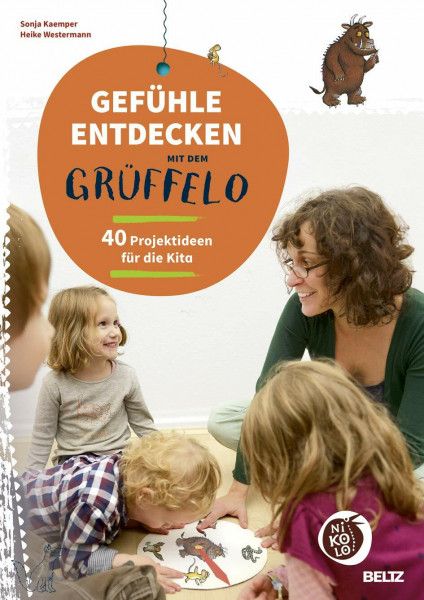 Gefühle entdecken mit dem Grüffelo: 40 Projektideen für die Kita (Beltz Nikolo)