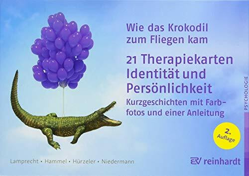 Wie das Krokodil zum Fliegen kam: 21 Therapiekarten: Identität und Persönlichkeit