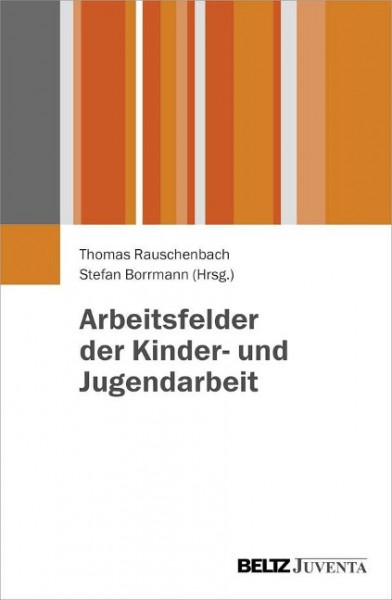 Arbeitsfelder der Kinder- und Jugendarbeit