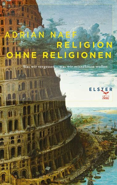 Religion ohne Religionen: Was wir vergessen - was wir mitnehmen wollen: Essays über das, was wir hinter uns lassen, und über das, was wir mitnehmen wollen