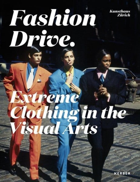 Fashion Drive. Extreme Clothing in the Visual Arts