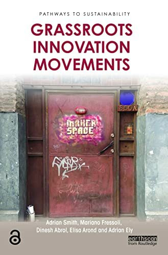 Grassroots Innovation Movements (Pathways to Sustainability)